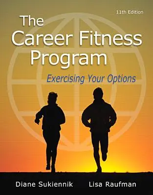 Kariérny fitnes program: Cvičenie vašich možností - The Career Fitness Program: Exercising Your Options