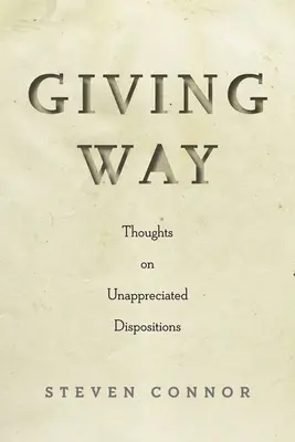Uvoľnenie cesty: Vydanie knihy: Úvahy o nedocenených dispozíciách - Giving Way: Thoughts on Unappreciated Dispositions