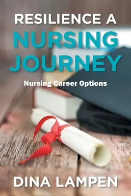 Odolnosť ako cesta sestier: Možnosti kariéry sestry - Resilience a Nursing Journey: Nursing Career Options
