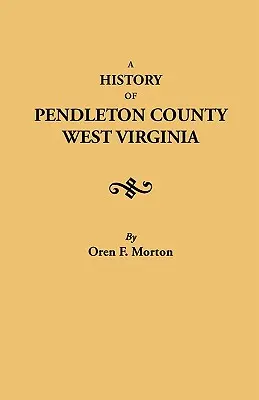 Dejiny okresu Pendleton, Západná Virgínia - History of Pendleton County, West Virginia