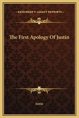 Prvá apológia Justína - The First Apology Of Justin