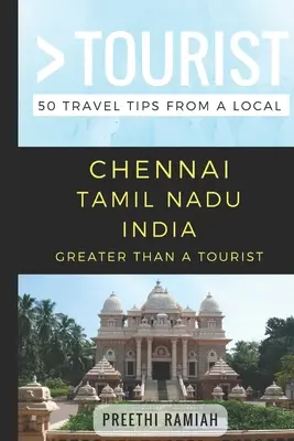 Viac ako turista - Chennai Tamil Nadu India: 50 cestovateľských tipov od miestnych obyvateľov - Greater Than a Tourist- Chennai Tamil Nadu India: 50 Travel Tips from a Local