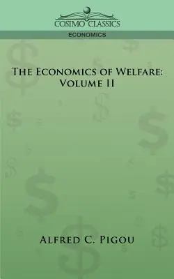 Ekonomika blahobytu: II. zväzok - The Economics of Welfare: Volume II