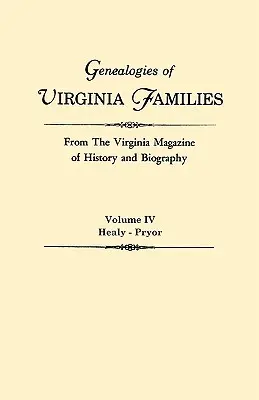 Genealógie rodov z Virgínie z Virginia Magazine of History and Biography. v piatich zväzkoch. Zväzok IV: Healy - Pryor - Genealogies of Virginia Families from the Virginia Magazine of History and Biography. in Five Volumes. Volume IV: Healy - Pryor