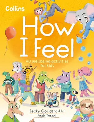 Ako sa cítim: 40 aktivít pre deti zameraných na dobrú pohodu - How I Feel: 40 Wellbeing Activities for Kids