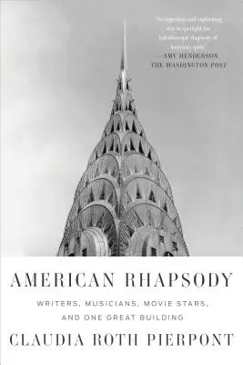 Americká rapsódia: a jedna veľká budova: spisovatelia, hudobníci, filmové hviezdy - American Rhapsody: Writers, Musicians, Movie Stars, and One Great Building