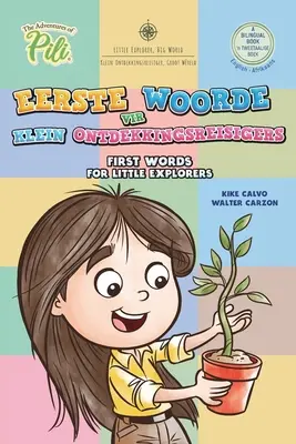 Afrikánsko - anglické prvé slová pre malých objaviteľov. Dvojjazyčná kniha: Piliho dobrodružstvá - Afrikaans - English First Words for Little Explorers. Bilingual Book: The Adventures of Pili