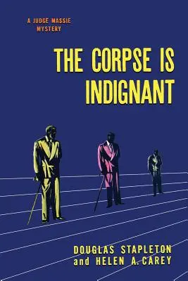 Mŕtvola je rozhorčená: (Záhada zlatého veku) - The Corpse is Indignant: (A Golden-Age Mystery Reprint)