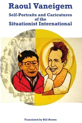 Raoul Vaneigem: Autoportréty a karikatúry Situacionistickej internacionály - Raoul Vaneigem: Self-Portraits and Caricatures of the Situationist International