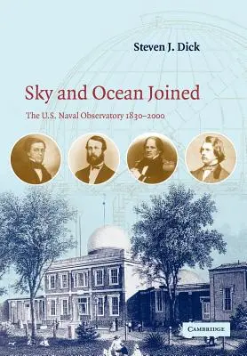 Nebo a oceán spojené: Americká námorná hvezdáreň 1830 - 2000 - Sky and Ocean Joined: The US Naval Observatory 1830-2000