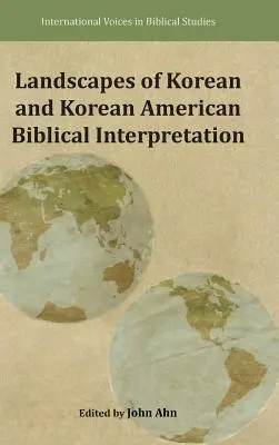 Krajiny kórejskej a kórejsko-americkej biblickej interpretácie - Landscapes of Korean and Korean American Biblical Interpretation