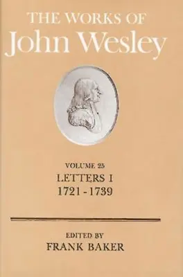 Diela Johna Wesleyho 25. zväzok: (1721-1739) - The Works of John Wesley Volume 25: Letters I (1721-1739)