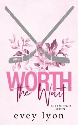 Stojí za to čakať: Malomestská romanca o druhej šanci - Worth the Wait: A Small Town Second Chance Romance