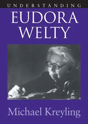 Pochopenie Eudory Weltyovej - Understanding Eudora Welty