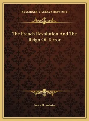 Francúzska revolúcia a vláda teroru - The French Revolution And The Reign Of Terror