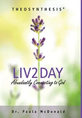 Liv2Day: Hojné spojenie s Bohom - Liv2Day: Abundantly Connecting to God