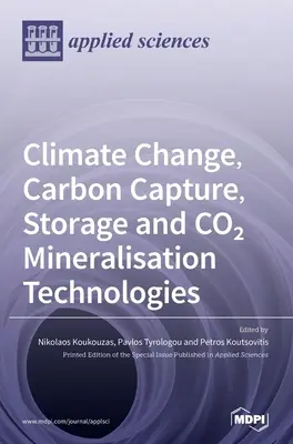 Klimatické zmeny, technológie zachytávania, ukladania a mineralizácie CO2 - Climate Change, Carbon Capture, Storage and CO2 Mineralisation Technologies