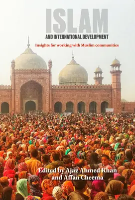 Islam a medzinárodný rozvoj: Poznatky pre prácu s moslimskými komunitami - Islam and International Development: Insights for Working with Muslim Communities