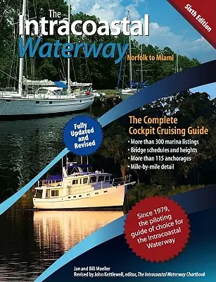 The Intracoastal Waterway, Norfolk, Virginia to Miami, Florida: Kompletný sprievodca plavbou v kokpite - The Intracoastal Waterway, Norfolk, Virginia to Miami, Florida: The Complete Cockpit Cruising Guide