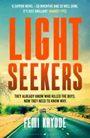 Hľadači svetla - „Inteligentné, napínavé a úplne pohlcujúce - Lightseekers - 'Intelligent, suspenseful and utterly engrossing'