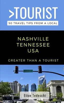 Viac ako turista - Nashville Tennessee USA: 50 cestovateľských tipov od miestnych - Greater Than a Tourist- Nashville Tennessee USA: 50 Travel Tips from a Local