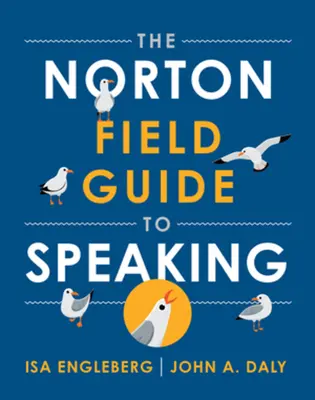 Nortonov terénny sprievodca rečníctvom (Engleberg Isa (emerita Prince George's Community College)) - Norton Field Guide to Speaking (Engleberg Isa (emerita Prince George's Community College))