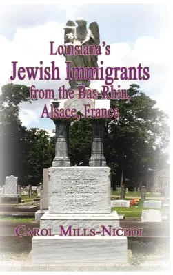 Židovskí prisťahovalci z Louisiany pochádzajúci z Bas-Rhin, Alsasko, Francúzsko - Louisiana's Jewish Immigrants from the Bas-Rhin, Alsace, France