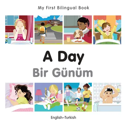 Moja prvá dvojjazyčná kniha - Deň (anglicko-turecká) - My First Bilingual Book-A Day (English-Turkish)