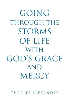 Prechádzať búrkami života s Božou milosťou a milosrdenstvom - Going Through the Storms of Life with God's Grace and Mercy