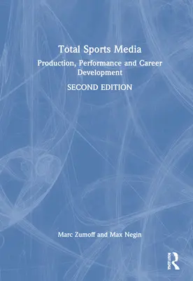 Celkové športové médiá: Produkcia, výkon a kariérny rozvoj - Total Sports Media: Production, Performance and Career Development