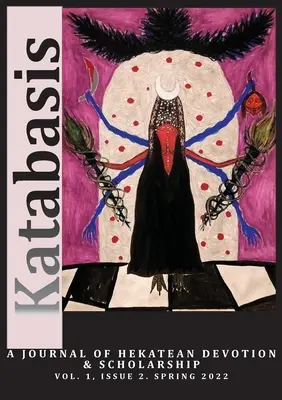Katabasis: Časopis o hekatejskej oddanosti a učenosti (A Journal of Hekatean Devotion & Scholarship) - Katabasis: A Journal of Hekatean Devotion & Scholarship