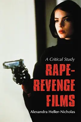 Filmy o znásilnení a pomste - kritická štúdia - Rape-Revenge Films - A Critical Study