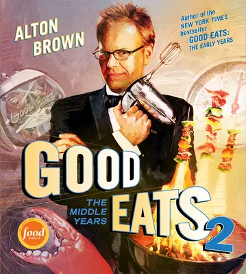 Dobré jedlá: Stredné roky - Good Eats: The Middle Years