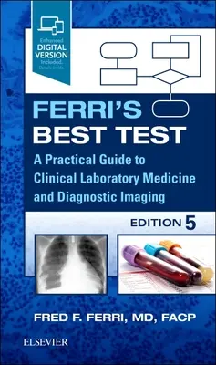 Ferriho najlepší test: Praktický sprievodca klinickou laboratórnou medicínou a zobrazovacou diagnostikou - Ferri's Best Test: A Practical Guide to Clinical Laboratory Medicine and Diagnostic Imaging