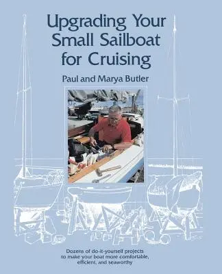 Modernizácia malej plachetnice na plavbu - Upgrading Your Small Sailboat for Cruising