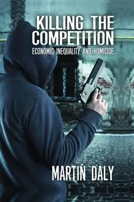 Zabíjanie konkurencie: Ekonomická nerovnosť a vraždy - Killing the Competition: Economic Inequality and Homicide