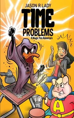 Problémy s časom: Dobrodružstvo čarovného pera - Time Problems: A Magic Pen Adventure