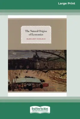 Prirodzený pôvod ekonomiky (16pt Large Print Edition) - The Natural Origins of Economics (16pt Large Print Edition)
