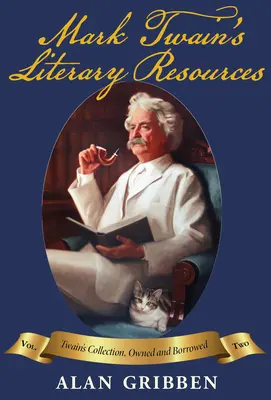 Literárne zdroje Marka Twaina: Twainnove knihy: rekonštrukcia jeho knižnice a čítania, II. diel - Mark Twain's Literary Resources: A Reconstruction of His Library and Reading, Vol II