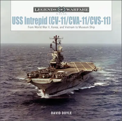 USS Intrepid (CV-11/Cva-11/Cvs-11): Z druhej svetovej vojny, Kórey a Vietnamu na muzeálnu loď - USS Intrepid (CV-11/Cva-11/Cvs-11): From World War II, Korea, and Vietnam to Museum Ship