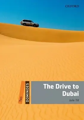 Domino, nové vydanie: Level 2: 700-Word Vocabulary the Drive to Dubai - Dominoes, New Edition: Level 2: 700-Word Vocabulary the Drive to Dubai