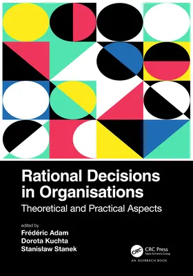 Racionálne rozhodnutia v organizáciách: Teoretické a praktické aspekty - Rational Decisions in Organisations: Theoretical and Practical Aspects