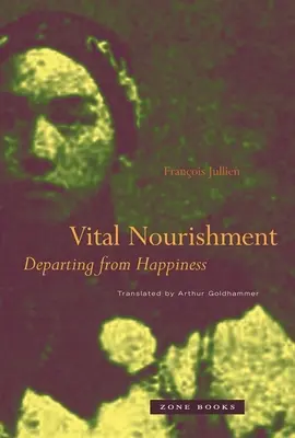 Životná výživa: Odklon od šťastia - Vital Nourishment: Departing from Happiness