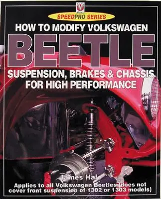Ako upraviť podvozok, odpruženie a brzdy Volkswagenu Beetle pre vysoký výkon - How to Modify Volkswagen Beetle Chassis, Suspension & Brakes
