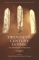 Gotika dvadsiateho storočia: Vydanie: Edinburgh Companion - Twentieth-Century Gothic: An Edinburgh Companion