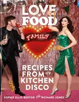 Láska. Jedlo. Rodina - Recepty z kuchynskej diskotéky - Love. Food. Family - Recipes from the Kitchen Disco
