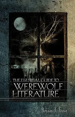 Základný sprievodca vlkodlačou literatúrou - The Essential Guide to Werewolf Literature