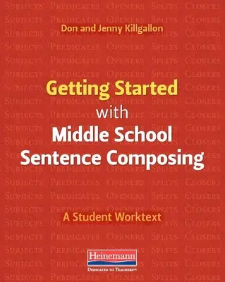Začíname so skladaním viet na strednej škole: A Student Worktext - Getting Started with Middle School Sentence Composing: A Student Worktext