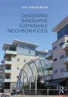 Navrhovanie inovatívnych udržateľných štvrtí - Designing Innovative Sustainable Neighborhoods