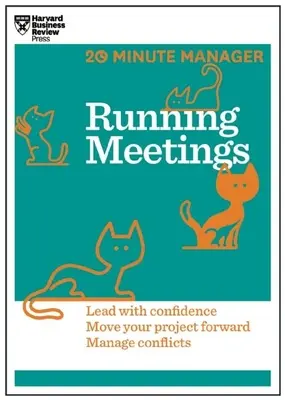 Vedenie porád (HBR 20-Minute Manager Series) - Running Meetings (HBR 20-Minute Manager Series)